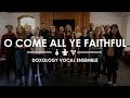 O Come All Ye Faithful (Acapella) - Doxology Vocal Ensemble