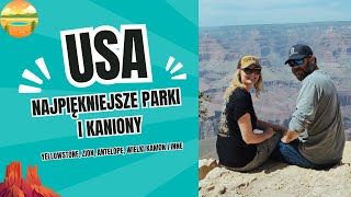 USA - Najpiękniejsze Parki i Kaniony - Antelope, Wielki Kanion, Zion , Yellowstone i inne.