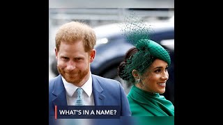 What's in a name? An angry spat between Harry, Meghan, and the BBC