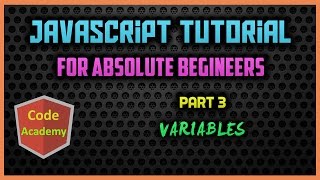 Javascript Tutorial for begineers | Part 3 | Variables