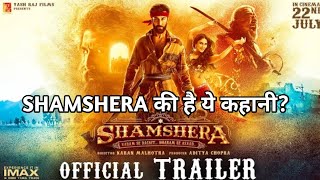 SHAMSHERA Full Movie Explained in Hindi| Shamshera Official Trailer | Abhi Movies Explained |