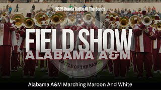 Alabama A\u0026M University Field Show  | 2025 Honda BOTB | Watch in 4K!!!!