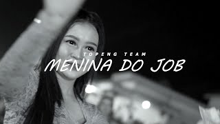 DJ MENINA DO JOB | DJ JEDAG JEDUG PALING ASIK