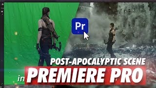 Create a Post-Apocalyptic Scene in Adobe Premiere