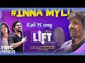 LIFT | Inna Mylu Lyric Video | Sivakarthikeyan | Kavin | Amritha | Vineeth | Britto Michael | Hepzi