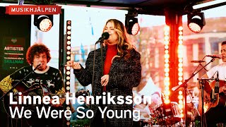 Linnea Henriksson - We Were So Young / Musikhjälpen 2023
