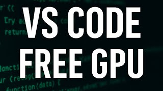 Free GPU using VS Code demo