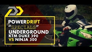 PowerDrift Underground Ep02: KTM Duke 390 vs Ninja 300