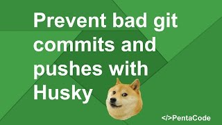 Prevent bad git commits and pushes with Husky