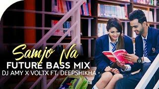 Samjo Na | Future Bass Mix | Dj Amy X Voltx Ft. Deepshikha | Tru Makers Film |