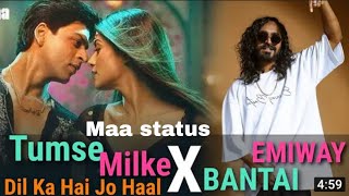 Tumse Milke Dil Ka Hai Jo Haal X Emiway Bantai | Firse Machayenge Remix | #maamusicstatus