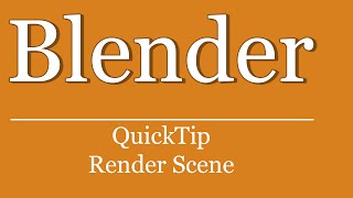 QuickTip #171 - Blender Python Scripting Tutorial - Render Scene