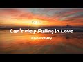 Elvis Presley - Can't Help Falling In Love [Lyrics]