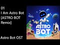 01. I Am Astro Bot [ASTRO BOT Remix] - Astro Bot OST (Official Video Game Soundtrack)