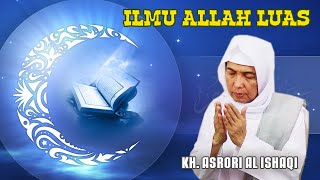 ilmu Allah Luas I KH. Ahmad Asrori Al ishaqi - Kedinding Surabaya