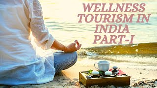 Wellness Tourism In India Part-1