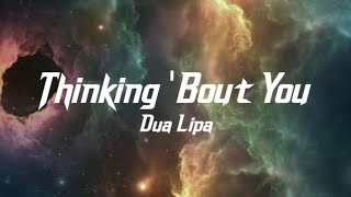 Dua Lipa - Thinking 'Bout You (lyrics) || Way To 1k Subscribers || Selva lyrics