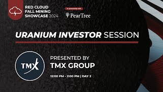 TMX Uranium Investor Session | Red Cloud's Fall Mining Showcase 2024