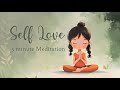 A Guide to Self Love (5 Minute Meditation)