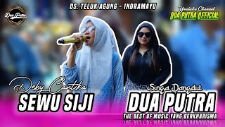 VIRAL‼️SEWU SIJI - VOC. DEBY CANTIKA || DUA PUTRA || LIVE DS. TELUK AGUNG - INDRAMAYU