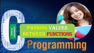 Passing Values between Functions in C Programming