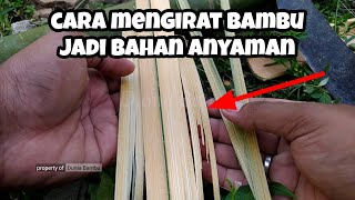 Cara mengirat bambu jadi bahan anyaman
