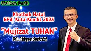 Cara Memperoleh Mujizat TUHAN - Khotbah Natal GPdI Kuta Kendit - Pdt. Krispus Surbakti