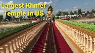 Largest Khmer Buddhist Temple in USA Special Events, Parade | វត្តខ្មែរធំជាងគេនៅអាមេរិក ធ្វើបុណ្យធំ