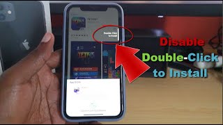 Disable Double Click to Install iPhone 11 or iPhone X