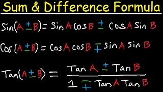 Sum and Difference Identities & Formulas - Sine, Cosine, Tangent - Degrees & Radians, Trigonometry