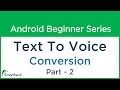 #65 Android Application Development Tutorial For Beginners - Text To Speech : Part - 2