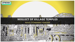 Kshetrayanam 2022: Neglect of Village Temples - Ravilochanan Iyengar