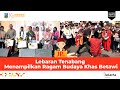 Lebaran Tenabang Tampilan Ragam Budaya Khas Betawi