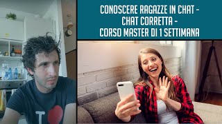 Conoscere ragazze in chat - Chat corretta - Corso Master di 1 settimana