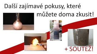 Další zajímavé pokusy, které můžete vyzkoušet i doma! +Veliká soutěž!