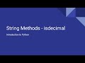 Introduction to Python - String Methods - Isdecimal