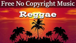 Free Reggae No Copyright Music | No Copyright Claim | No Attribution