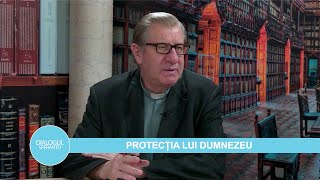 67. Protecția lui Dumnezeu | Dialogul speranței