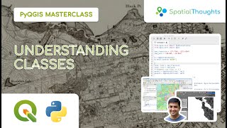 Understanding Classes - PyQGIS Masterclass