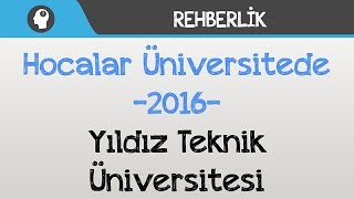 Hocalar Üniversitede - Yıldız Teknik Üniversitesi