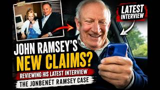 John Ramsey's Latest Interview: New Clues or More Questions? | JonBenét Ramsey Case Review