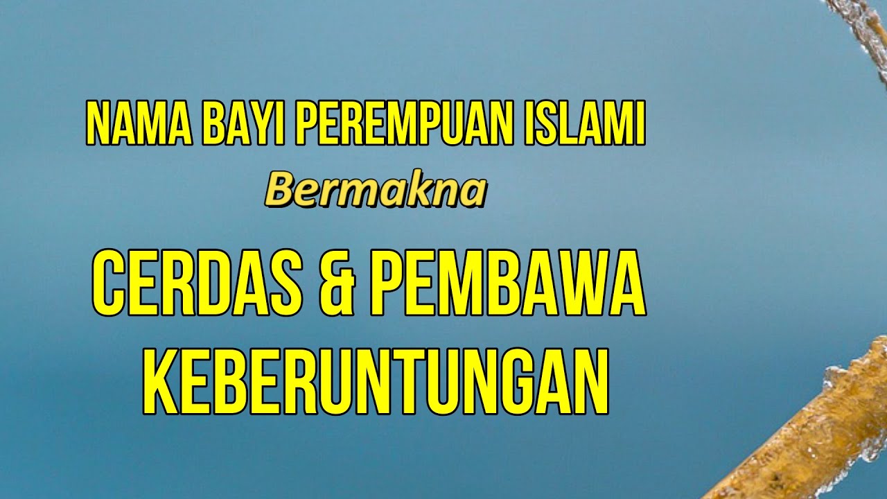 Rangkaian Nama Bayi Perempuan Islami 3 Berawalan HURUF A Belum Pernah ...