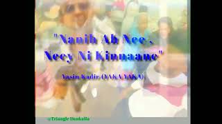 Nanih ah nee , neey ni kinnaane ( Yasin Kadir) new song comingsoon 2022