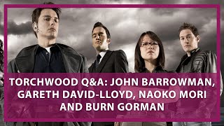 Torchwood Q&A with John Barrowman, Burn Gorman, Gareth David-Lloyd and Naoko Mori