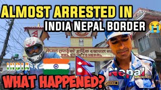 Almost arrested in India nepal border 😭| kanykumari to Myanmar peace bike ride |