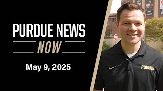 Purdue News Now | May 9