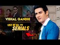 Vishal Gandhi All Tv Serials List | 2008-2024 | Tose Naina Milai Ke