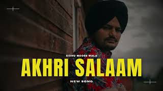 Akhri Salaam - Sidhu Moose Wala (New Song) Audio | Ai | New Song