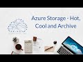 Azure Storage - Hot, Cool and Archive