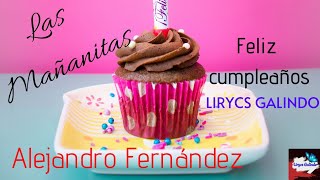 Las Mañanitas - Alejandro Fernández | Letra | Cumpleaños 22 | Lirycs Galindo